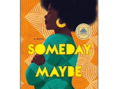 ‘Someday, Maybe: A Novel’ shows life can have other plans